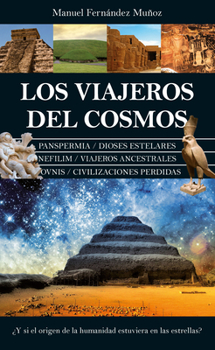 Los viajeros del cosmos: ¿Y si el origen de la humanidad estuviera en las estrellas? (Enigma) (Spanish Edition)