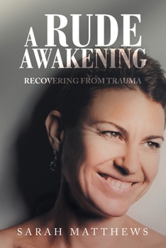 Paperback A Rude Awakening: Recovering from Trauma Book