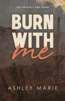 Paperback Burn With Me: Griffin's Den Series, Book 1 Book