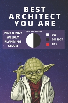 Paperback 2020 & 2021 Two-Year Weekly Planner For The Best Architect Gift - Funny Yoda Quote Appointment Book - Two Year Agenda Notebook: Star Wars Fan Daily Lo Book
