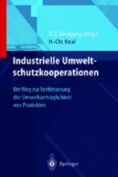 Hardcover Industrielle Umweltschutzkooperationen: Ein Weg Zur Verbesserung Der Umweltverträglichkeit Von Produkten [German] Book