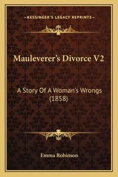 Paperback Mauleverer's Divorce V2: A Story Of A Woman's Wrongs (1858) Book