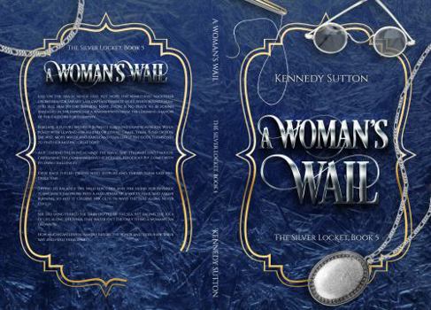 A Woman's Wail: The Silver Locket, Book 5 - Book #5 of the Silver Locket
