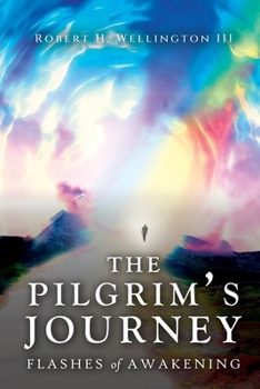 Paperback The Pilgrim's Journey: Flashes of Awakening Book