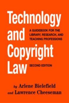 Paperback Technology and Copyright Law: A Guidebook for the Library, Research, and Teaching Professions Book