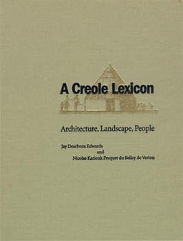 Hardcover A Creole Lexicon: Architecture, Landscape, People Book