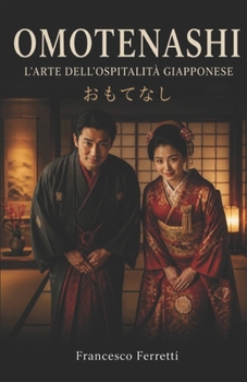 Paperback Omotenashi: L'Arte dell'Ospitalità Giapponese [Italian] Book