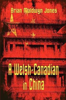 Paperback A Welsh-Canadian in China Book