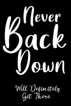 Paperback Never Back Down: 52 weeks 2020 planner daily weekly and monthly fitness and diet journal, diet logbook, food and exercise journal for w Book