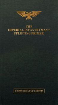 The Imperial Infantryman's Uplifting Primer - Book  of the Warhammer 40,000