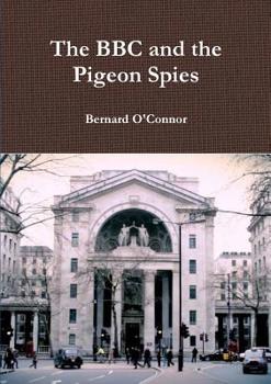 Paperback The BBC and the Pigeon Spies Book