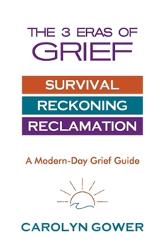 Paperback The 3 Eras of Grief: A Modern-Day Grief Guide Book