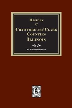 Paperback History of Crawford and Clark Counties, Illinois Book