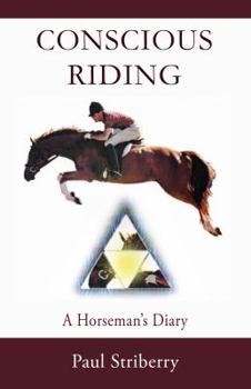Paperback Conscious Riding: A Horseman's Diary Book