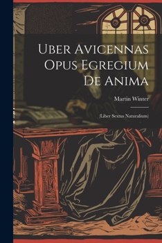Paperback Uber Avicennas Opus Egregium De Anima: (liber Sextus Naturalium) [Latin] Book
