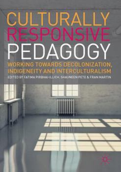 Hardcover Culturally Responsive Pedagogy: Working Towards Decolonization, Indigeneity and Interculturalism Book