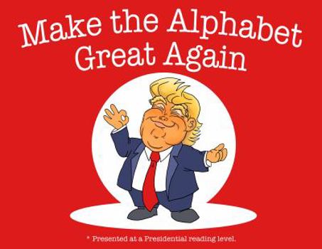 Board book Make the Alphabet Great Again Book