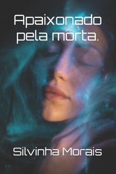 Paperback Apaixonado pela morta. [Portuguese] Book
