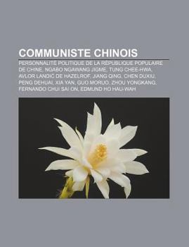 Paperback Communiste Chinois: Personnalite Politique de La Republique Populaire de Chine, Ngabo Ngawang Jigme, Tung Chee-Hwa, Avlor Landi de Hazelro [French] Book