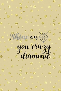 Paperback Shine On You Crazy Diamond: Notebook Journal Composition Blank Lined Diary Notepad 120 Pages Paperback Golden Points Rains Diamonds Book