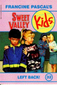 Left Back! (Sweet Valley Kids, #32) - Book #32 of the Sweet Valley Kids