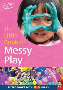 Paperback The Little Book of Messy Play Book