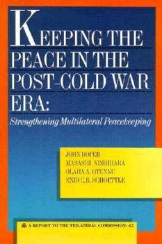 Paperback Keeping the Peace in the Post-Cold War Era: Strengthening Multilateral Peacekeeping Book