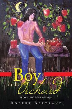 Paperback The Boy in the Orchard: A Poem and Other Writings Book