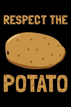 Paperback Respect the Potato: Spud Notebook to Write in, 6x9, Lined, 120 Pages Journal Book