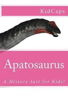 Paperback Apatosaurus: A History Just for Kids! Book