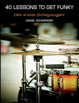 Paperback 40 Lessons To Get Funky: Dein erstes Schlagzeugjahr [German] Book