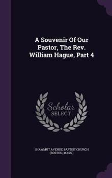 A Souvenir of Our Pastor, the REV. William Hague, Part 4