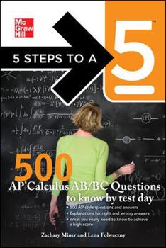 Paperback 5 Steps to a 5 500 AP Calculus AB/BC Questions to Know by Test Day Book