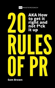Paperback 20 Rules of PR AKA - How to get it right and not f**k it up Book