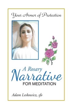 Paperback A Rosary Narrative for Meditation Book