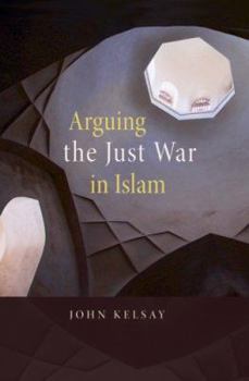 Hardcover Arguing the Just War in Islam Book