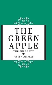 Hardcover The Green Apple: The Sin of Fey Book