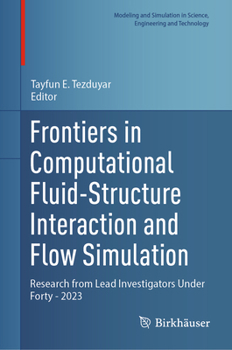 Frontiers in Computational Fluid-Structure Interaction and Flow Simulation: Research from Lead Investigators Under Forty - 2023
