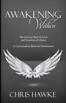 Paperback Awakening Within: The Journey Back to Love and Freedom of Choice Book