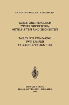 Paperback Tafeln Zum Vergleich Zweier Stichproben Mittels X-Test Und Zeichentest / Tables for Comparing Two Samples by X-Test and Sign Test [German] Book