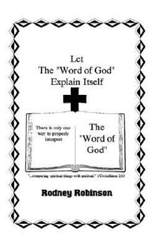 Paperback Let The "Word of God" Explain Itself Book