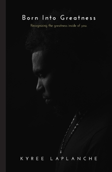 Paperback Born Into Greatness: Recognizing the greatness inside you Book