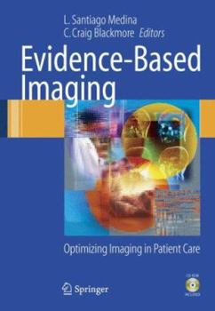 Evidence-Based Imaging: Improving the Quality of Imaging in Patient Care