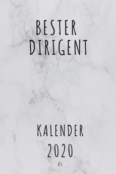 Paperback BESTER Dirigent KALENDER 2020: Cooles Geschenk f?r einen Dirigent - Kalender Geschenkidee f?r das Jahr 2020 im White Design - mit zus?tzlicher Jahres [German] Book
