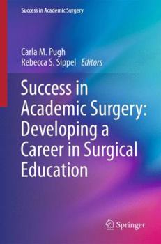 Paperback Success in Academic Surgery: Developing a Career in Surgical Education Book
