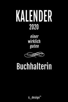 Kalender 2020 für Buchhalter / Buchhalterin: Wochenplaner / Tagebuch / Journal für das ganze Jahr: Platz für Notizen, Planung / Planungen / Planer, Erinnerungen und Sprüche (German Edition)
