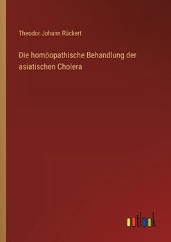 Paperback Die homöopathische Behandlung der asiatischen Cholera [German] Book