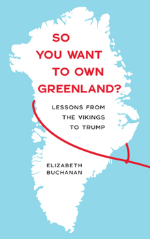 Paperback So You Want to Own Greenland?: Lessons from the Vikings to Trump Book
