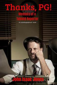 Paperback Thanks, PG!: Memoirs of a Tabloid Reporter Book