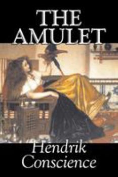 Paperback The Amulet by Hendrik Conscience, Fiction, Classics, Literary, Historical Book
